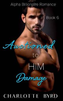 Auctioned to Him [Book 6]_Damage