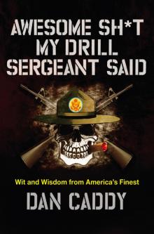 Awesome Sh*t My Drill Sergeant Said