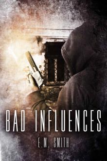 Bad Influences (Agent Juliet Book 2)