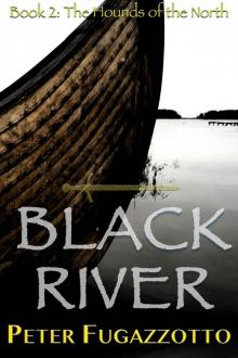 Black River (The Hounds of the North Book 2)