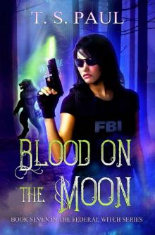 Blood on the Moon (The Federal Witch Book 7)