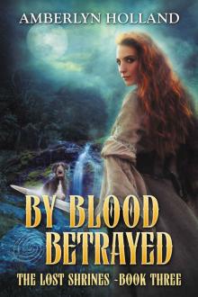 By Blood Betrayed (The Lost Shrines Book 3)