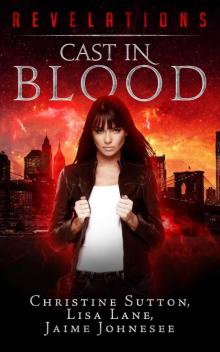 Cast In Blood: Revelations Series Book 1: