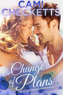 Change of Plans_An Echo Ridge Romance