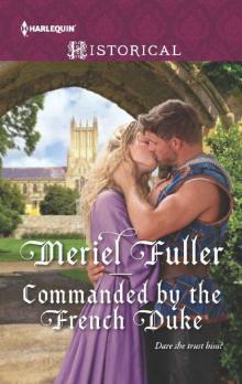 Commanded by the French Duke (Harlequin Historical)