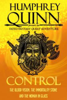 Control (The Blood Vision, The Immortality Stone, and The Woman in Glass) (A Fated Fantasy Quest Adventure Book 7)