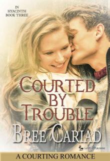 Courted by Trouble: A Courting Romance (In Hyacinth Book 3)