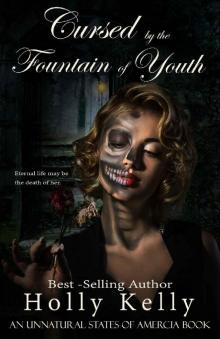 Cursed by the Fountain of Youth (Unnatural States of America Book 1)
