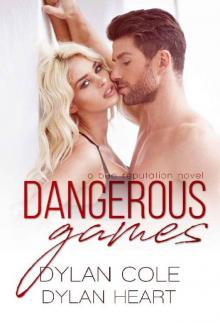 Dangerous Games (Bad Reputation Book 2)