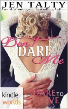Dare To Love Series: Don't Dare Me (Kindle Worlds Novella)