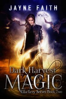 Dark Harvest Magic (Ella Grey Series Book 2)