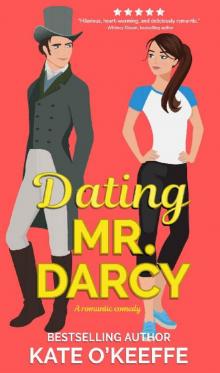 Dating Mr. Darcy: A romantic comedy (Love Manor Romantic Comedy Book 1)