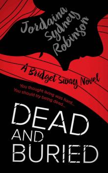 Dead and Buried: A Bridget Sway Novel (A Paranormal Ghost Cozy Mystery Series Book 4)