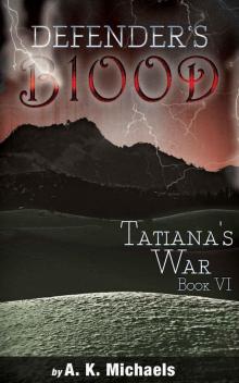 Defender's Blood Tatiana's War (An Urban Fantasy)