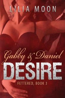 DESIRE - Gabby & Daniel (Fettered Book 3)