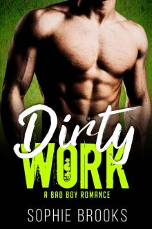 Dirty Work: A Bad Boy Romance