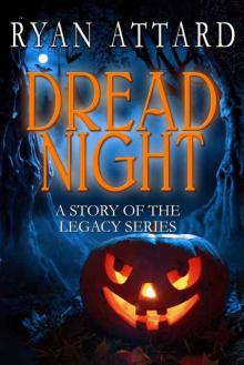 Dread Night (The Legacy Series)