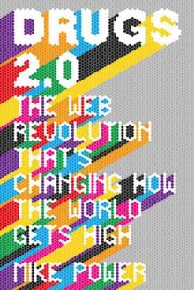 Drugs 2.0: The Web Revolution That's Changing How the World Gets High