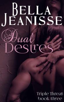 Dual Desires (Triple Threat Book 3)