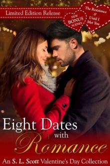 Eight Dates With Romance: An S. L. Scott Valentine's Day Collection