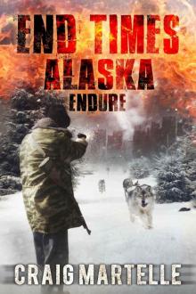 Endure (End Times Alaska Book 1)