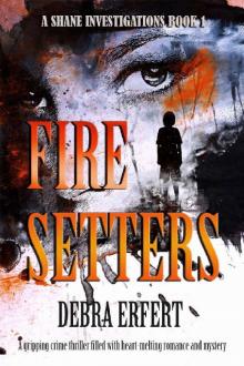 Fire Setters: A Shane Investigations: A gripping crime thriller filled with heart-melting romance and mystery