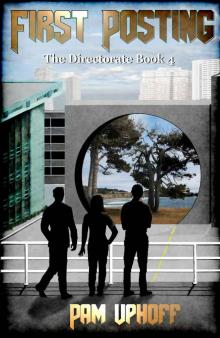 First Posting (The Directorate Book 4)