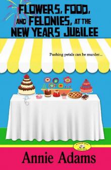 Flowers, Food, and Felonies at the New Year's Jubilee: A Flower Shop Mystery Novella (The Flower Shop Mystery Series Book 4)