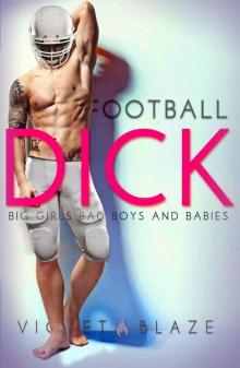 Football Dick: A Sports Romance (Big Girls, Bad Boys, and Babies)