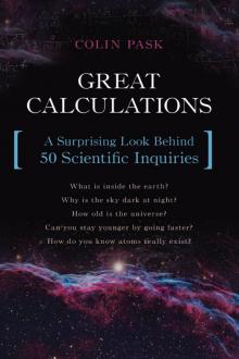 Great Calculations: A Surprising Look Behind 50 Scientific Inquiries