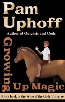 Growing Up Magic (Wine of the Gods Book 9)