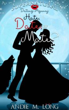 Hate, Date, or Mate? (Supernatural Dating Agency Book 3)