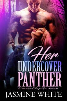 Her Undercover Panther : A Paranormal Shapeshifter Romance