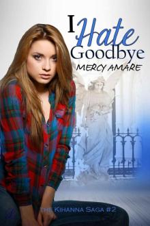 I Hate Goodbye (The Kihanna Saga)