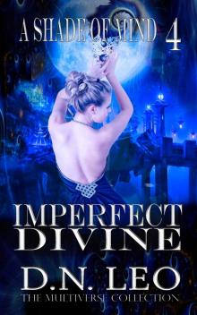 Imperfect Divine--A Shade of Mind--Book 4