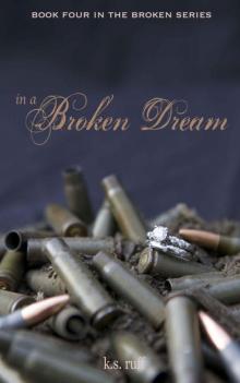 In a Broken Dream (The Broken Series Book 4)