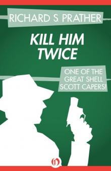 Kill Him Twice (The Shell Scott Mysteries)