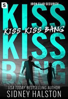 Kiss Kiss Bang (Iron-Clad Security)