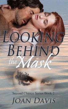 Looking Behind the Mask: Second Chance Series - Book 2