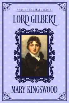 Lord Gilbert (Sons of the Marquess Book 5)