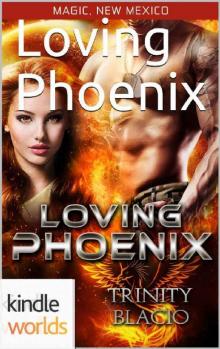 Magic, New Mexico: Loving Phoenix (Kindle Worlds Novella)