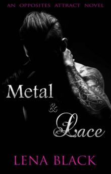 Metal & Lace (An Opposites Attract Novel Book 1)