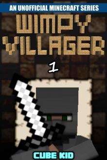 Minecraft: Wimpy Villager: Book 1 (An unofficial Minecraft book) (Diary of a Wimpy Villager)