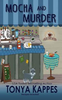 Mocha and Murder: A Cozy Mystery (A Killer Coffee Mystery Series Book Two)