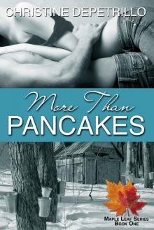 More Than Pancakes (The Maple Leaf Series Book 1)