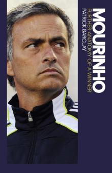 Mourinho: Further Anatomy of a Winner