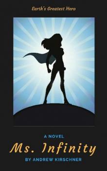 Ms. Infinity (Book 1): Earth's Greatest Hero