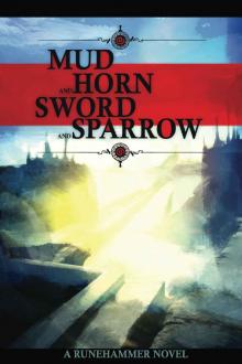 Mud and Horn, Sword and Sparrow (Runehammer Books Book 1)