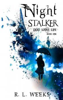 Night Stalker (Dead Loves Life Book 1)