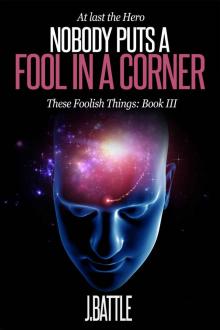 Nobody Puts a Fool in a Corner: A Science Fiction Comedy (These Foolish Things Book 3)